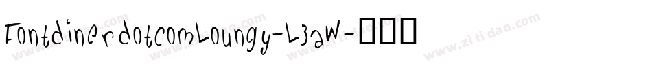 FontdinerdotcomLoungy-L3aW字体转换
