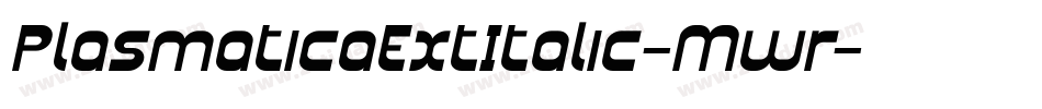 PlasmaticaExtItalic-Mwr字体转换