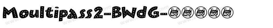 Moultipass2-BWdG字体转换