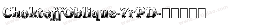 ChoktoffOblique-7rPD字体转换