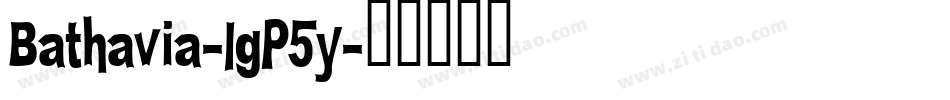 Bathavia-lgP5y字体转换