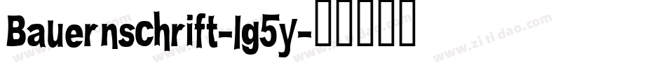 Bauernschrift-lg5y字体转换