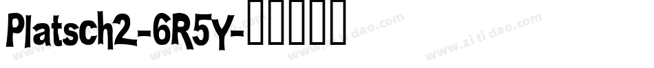Platsch2-6R5Y字体转换