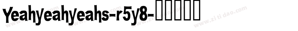Yeahyeahyeahs-r5y8字体转换