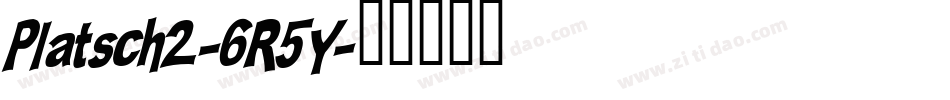 Platsch2-6R5Y字体转换