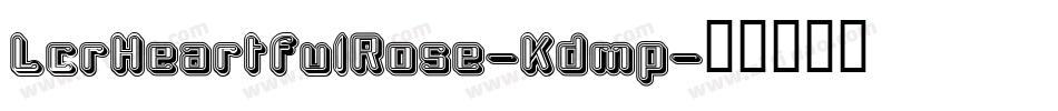 LcrHeartfulRose-Kdmp字体转换