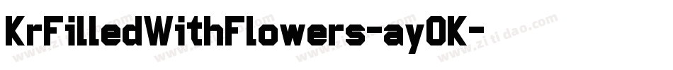 KrFilledWithFlowers-ay0K字体转换 KrFilledWithFlowers-ay0K字体转换