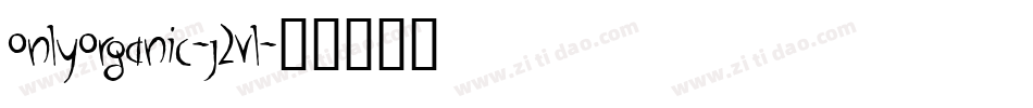 OnlyOrganic-j2vl字体转换