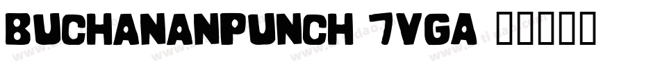 BuchananPunch-7VgA字体转换