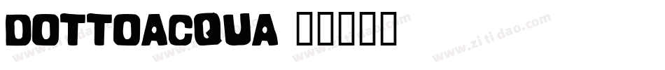 dottoacqua字体转换