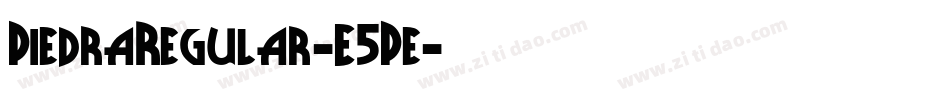 PiedraRegular-E5Pe字体转换