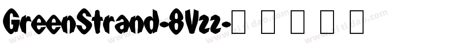GreenStrand-8Vzz字体转换