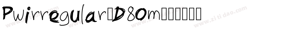 Pwirregular-D8om字体转换
