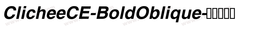 ClicheeCE-BoldOblique字体转换