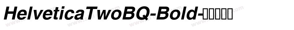 HelveticaTwoBQ-Bold字体转换