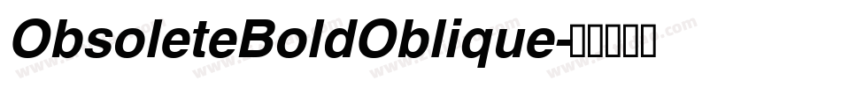 ObsoleteBoldOblique字体转换