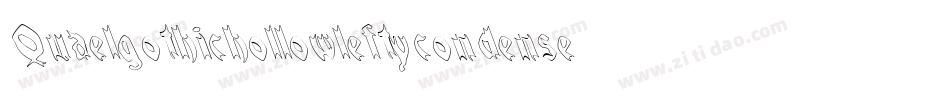 Quaelgothichollowleftycondensed-ZGLz字体转换