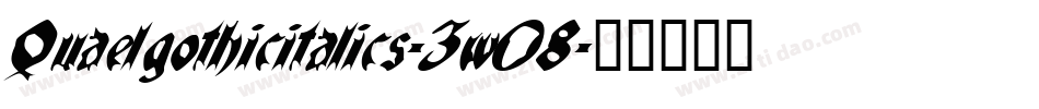 Quaelgothicitalics-3w08字体转换