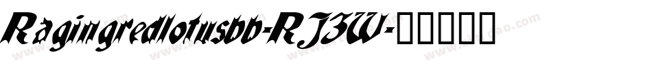 Ragingredlotusbb-RJ3W字体转换 Ragingredlotusbb-RJ3W字体转换