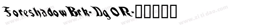 ForeshadowBrk-DgOR字体转换
