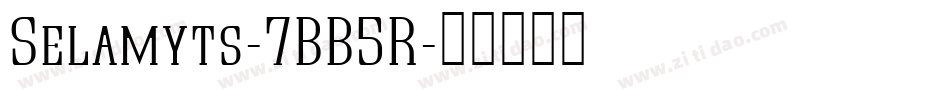 Selamyts-7BB5R字体转换