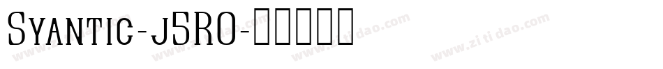 Syantic-j5R0字体转换 Syantic-j5R0字体转换