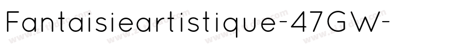 Fantaisieartistique-47GW字体转换
