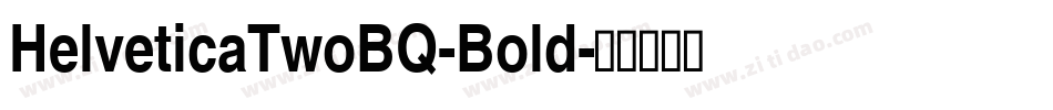 HelveticaTwoBQ-Bold字体转换