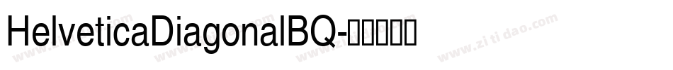 HelveticaDiagonalBQ字体转换