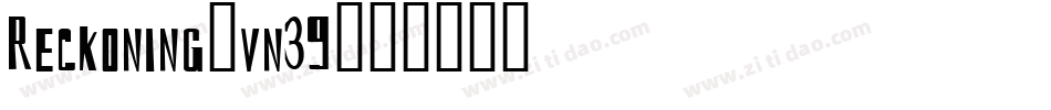 Reckoning-vn39字体转换