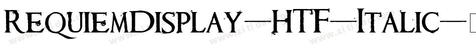 RequiemDisplay-HTF-Italic字体转换