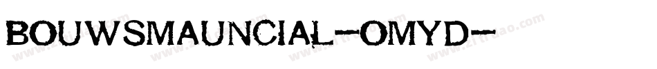 BouwsmaUncial-oMYd字体转换 BouwsmaUncial-oMYd字体转换