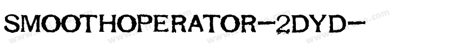 Smoothoperator-2dYd字体转换 Smoothoperator-2dYd字体转换