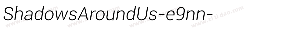ShadowsAroundUs-e9nn字体转换