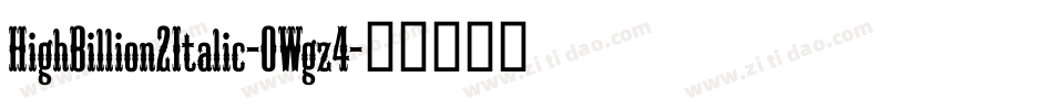 HighBillion2Italic-0Wgz4字体转换