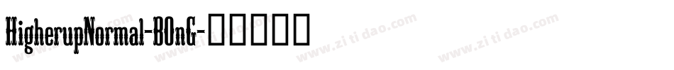 HigherupNormal-B0nG字体转换