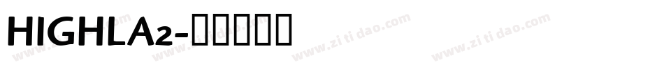 HIGHLA2字体转换
