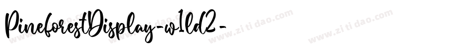 PineforestDisplay-w1ld2字体转换 PineforestDisplay-w1ld2字体转换