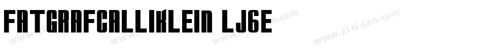 Fatgrafcalliklein-LJ6E字体转换