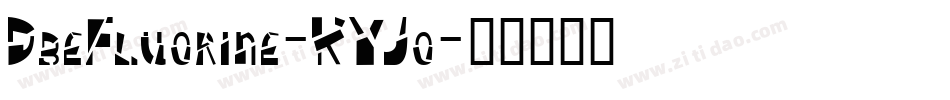 DbeFluorine-KYJo字体转换