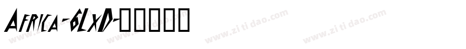 Africa-6LxD字体转换