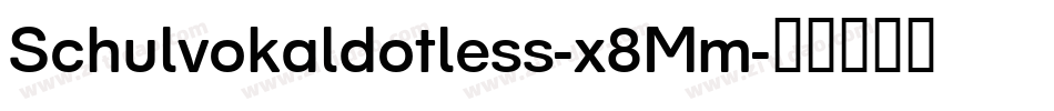 Schulvokaldotless-x8Mm字体转换