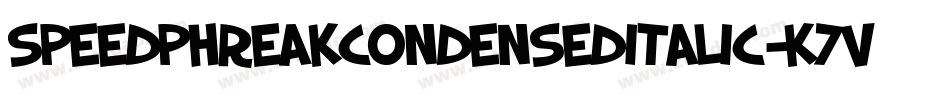 SpeedPhreakCondensedItalic-K7VOo字体转换 SpeedPhreakCondensedItalic-K7VOo字体转换