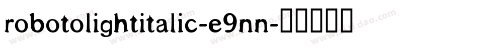 RobotoLightItalic-E9nn字体转换