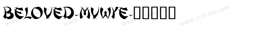 Beloved-MVWYe字体转换 Beloved-MVWYe字体转换