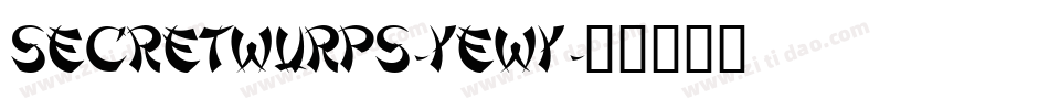 SecretWurps-YeWy字体转换 SecretWurps-YeWy字体转换