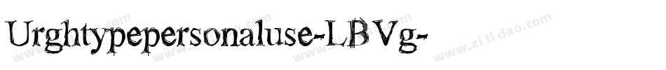 Urghtypepersonaluse-LBVg字体转换