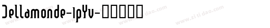 Dellamonde-1pYv字体转换 Dellamonde-1pYv字体转换