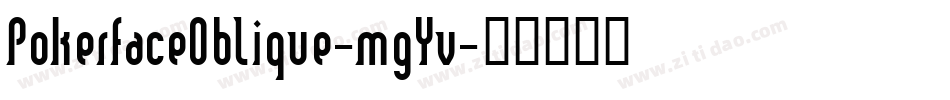 PokerfaceOblique-mgYv字体转换