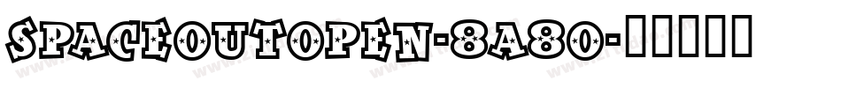 Spaceoutopen-8a80字体转换